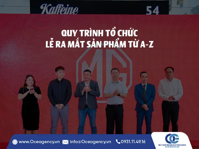 QUY TRÌNH TỔ CHỨC LỄ RA MẮT SẢN PHẨM TỪ A-Z