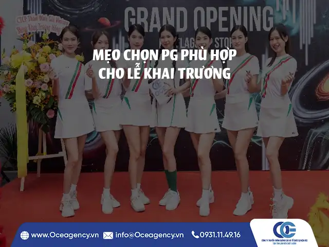 MẸO CHỌN PG PHÙ HỢP CHO LỄ KHAI TRƯƠNG