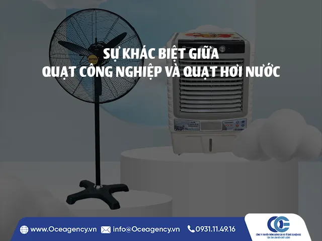 SỰ KHÁC BIỆT GIỮA QUẠT CÔNG NGHIỆP VÀ QUẠT HƠI NƯỚC