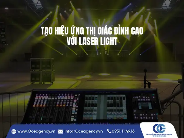 TẠO HIỆU ỨNG THỊ GIÁC ĐỈNH CAO VỚI LASER LIGHT