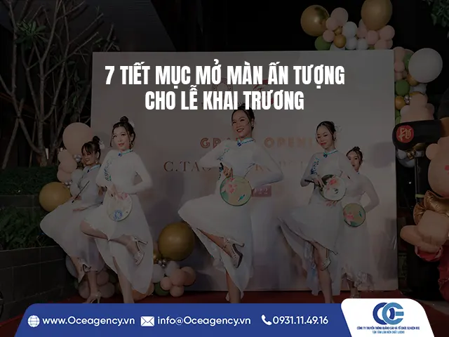7 TIẾT MỤC MỞ MÀN ẤN TƯỢNG CHO LỄ KHAI TRƯƠNG