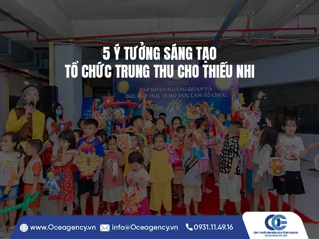 5 Ý TƯỞNG SÁNG TẠO TỔ CHỨC TRUNG THU CHO THIẾU NHI