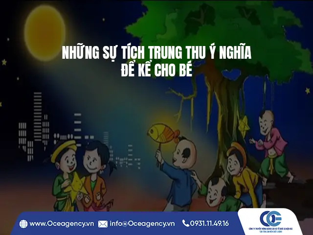 NHỮNG SỰ TÍCH TRUNG THU Ý NGHĨA ĐỂ KỂ CHO BÉ