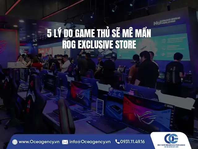 5 LÝ DO GAME THỦ SẼ MÊ MẨN ROG EXCLUSIVE STORE