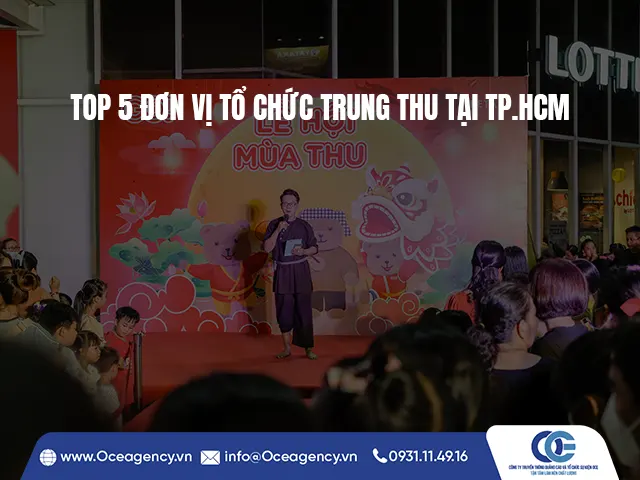 TOP 5 ĐƠN VỊ TỔ CHỨC TRUNG THU TẠI TP.HCM