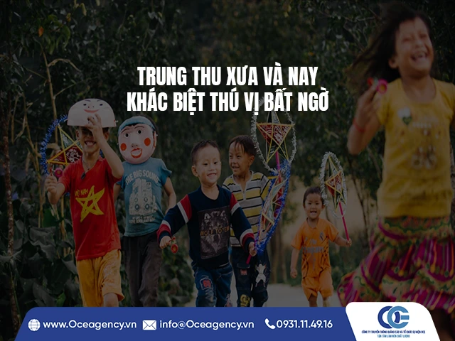 TRUNG THU XƯA VÀ NAY: KHÁC BIỆT THÚ VỊ BẤT NGỜ