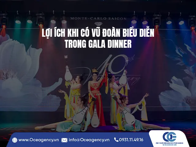 LỢI ÍCH KHI CÓ VŨ ĐOÀN BIỂU DIỄN TRONG GALA DINNER