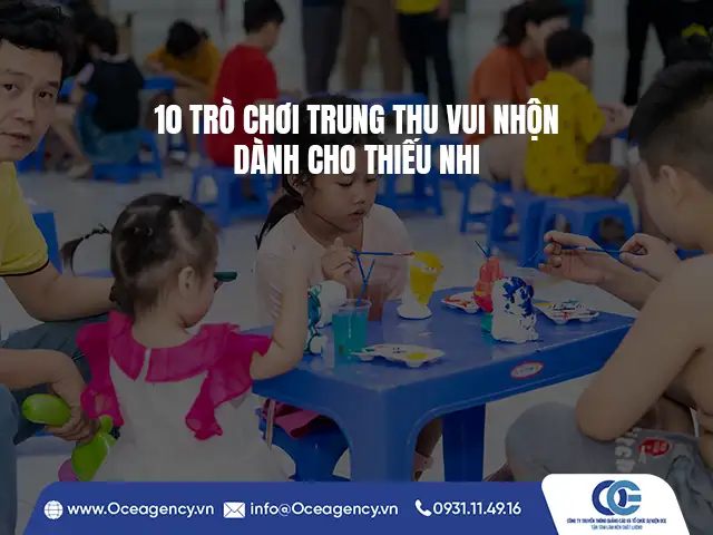 10 TRÒ CHƠI TRUNG THU VUI NHỘN DÀNH CHO THIẾU NHI