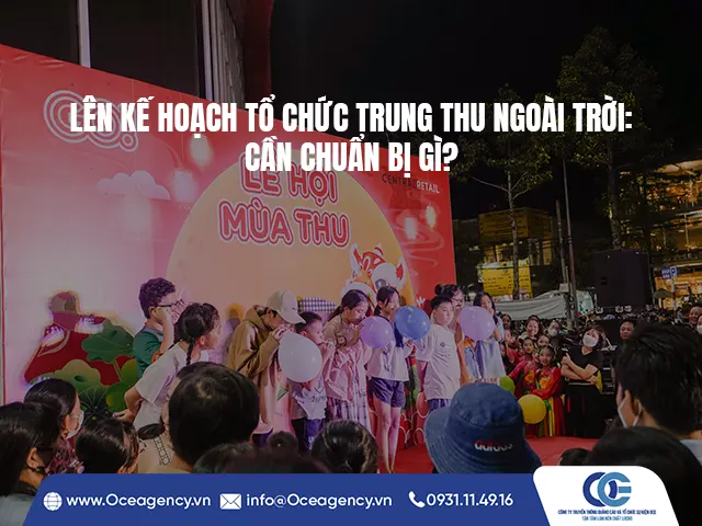 LÊN KẾ HOẠCH TỔ CHỨC TRUNG THU NGOÀI TRỜI: CẦN CHUẨN BỊ GÌ?
