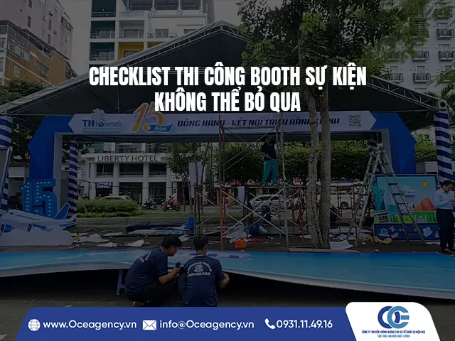 CHECKLIST THI CÔNG BOOTH SỰ KIỆN KHÔNG THỂ BỎ QUA