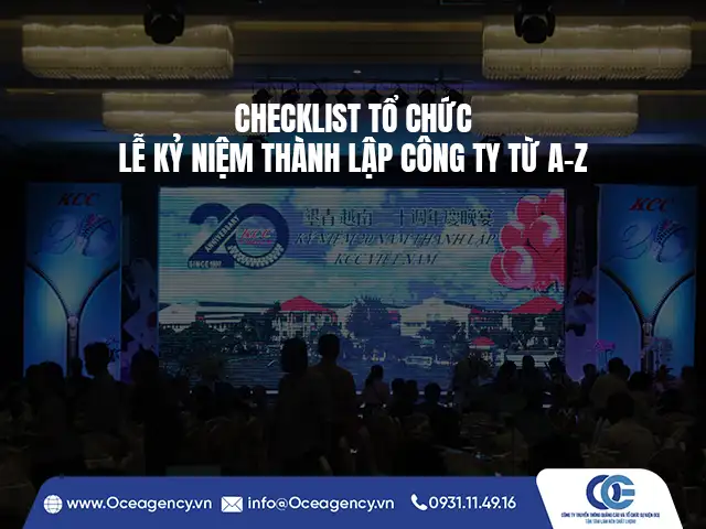 CHECKLIST TỔ CHỨC LỄ KỶ NIỆM THÀNH LẬP CÔNG TY TỪ A-Z