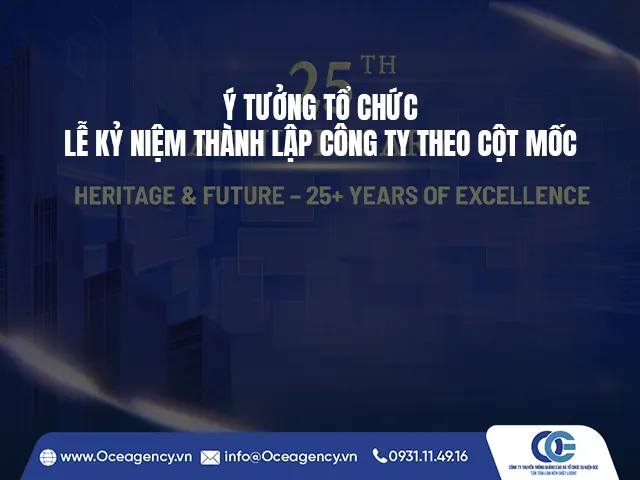 Ý TƯỞNG TỔ CHỨC LỄ KỶ NIỆM THÀNH LẬP CÔNG TY THEO CỘT MỐC