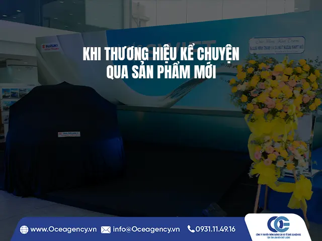 KHI THƯƠNG HIỆU KỂ CHUYỆN QUA SẢN PHẨM MỚI
