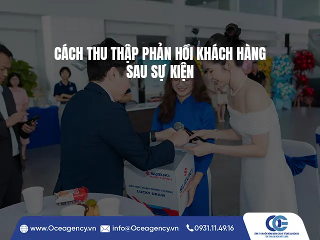 CÁCH THU THẬP PHẢN HỒI KHÁCH HÀNG SAU SỰ KIỆN