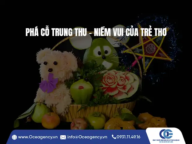 PHÁ CỖ TRUNG THU - NIỀM VUI CỦA TRẺ THƠ