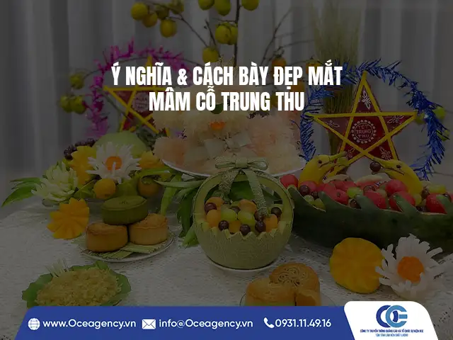 Ý NGHĨA & CÁCH BÀY ĐẸP MẮT MÂM CỖ TRUNG THU
