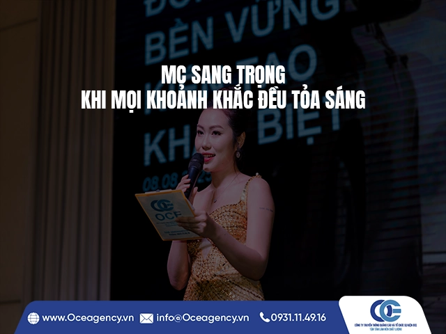 MC SANG TRỌNG - KHI MỌI KHOẢNH KHẮC ĐỀU TỎA SÁNG
