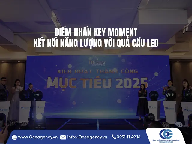 ĐIỂM NHẤN KEY MOMENT KẾT NỐI NĂNG LƯỢNG VỚI QUẢ CẦU LED