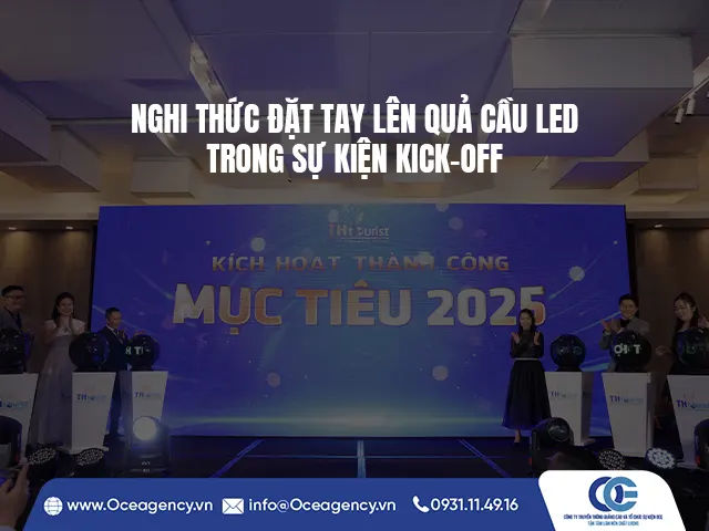 NGHI THỨC ĐẶT TAY LÊN QUẢ CẦU LED TRONG SỰ KIỆN KICK-OFF