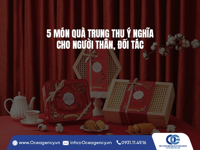 5 MÓN QUÀ TRUNG THU Ý NGHĨA CHO NGƯỜI THÂN, ĐỐI TÁC