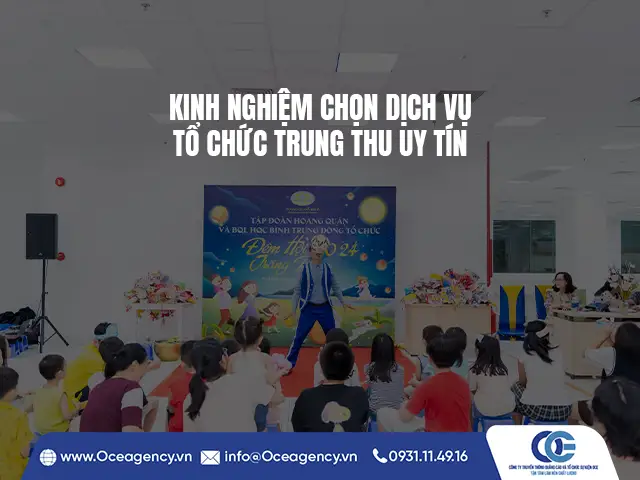 KINH NGHIỆM CHỌN DỊCH VỤ TỔ CHỨC TRUNG THU UY TÍN