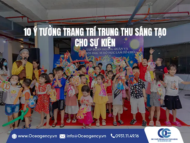 10 Ý TƯỞNG TRANG TRÍ TRUNG THU SÁNG TẠO CHO SỰ KIỆN