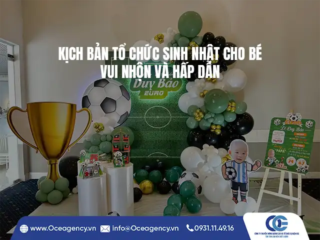 KỊCH BẢN TỔ CHỨC SINH NHẬT CHO BÉ VUI NHỘN VÀ HẤP DẪN