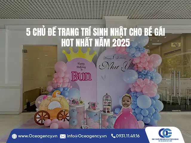 5 CHỦ ĐỀ TRANG TRÍ SINH NHẬT CHO BÉ GÁI HOT NHẤT NĂM 2025