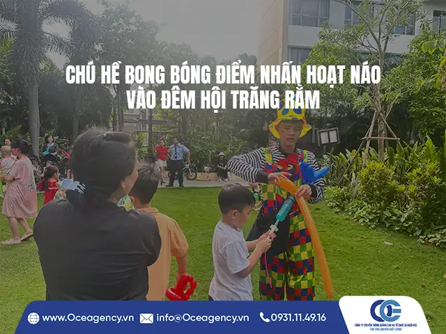 CHÚ HỀ BONG BÓNG ĐIỂM NHẤN HOẠT NÁO VÀO ĐÊM HỘI TRĂNG RẰM