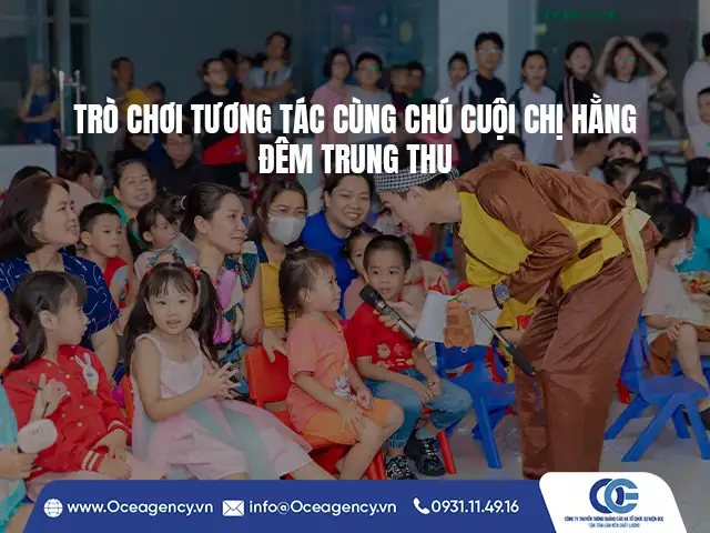 TRÒ CHƠI TƯƠNG TÁC CÙNG CHÚ CUỘI CHỊ HẰNG ĐÊM TRUNG THU