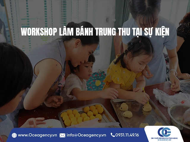 WORKSHOP LÀM BÁNH TRUNG THU TẠI SỰ KIỆN