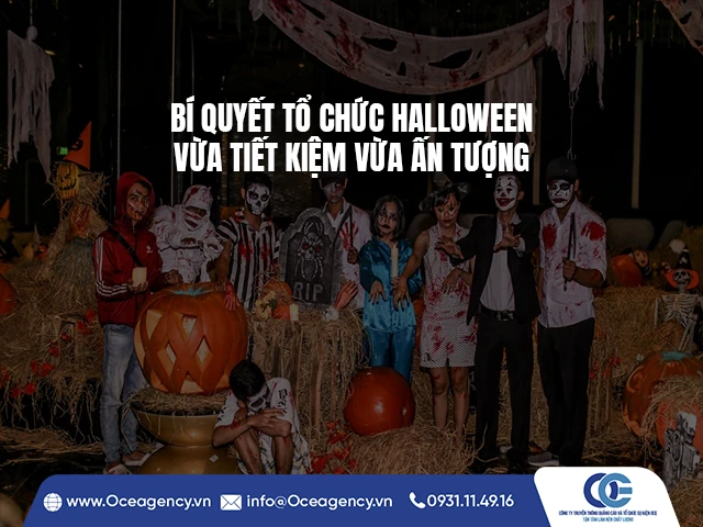BÍ QUYẾT TỔ CHỨC HALLOWEEN VỪA TIẾT KIỆM VỪA ẤN TƯỢNG