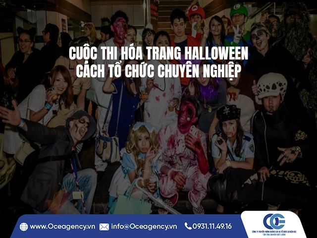 CUỘC THI HÓA TRANG HALLOWEEN: CÁCH TỔ CHỨC CHUYÊN NGHIỆP