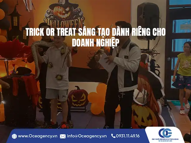 TRICK OR TREAT SÁNG TẠO DÀNH RIÊNG CHO DOANH NGHIỆP