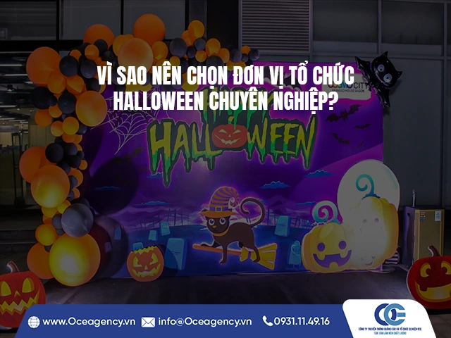 VÌ SAO NÊN CHỌN ĐƠN VỊ TỔ CHỨC HALLOWEEN CHUYÊN NGHIỆP?