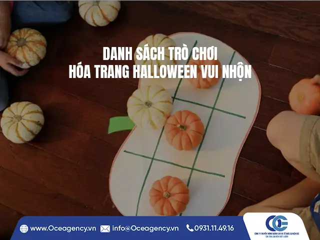 DANH SÁCH TRÒ CHƠI HÓA TRANG HALLOWEEN VUI NHỘN