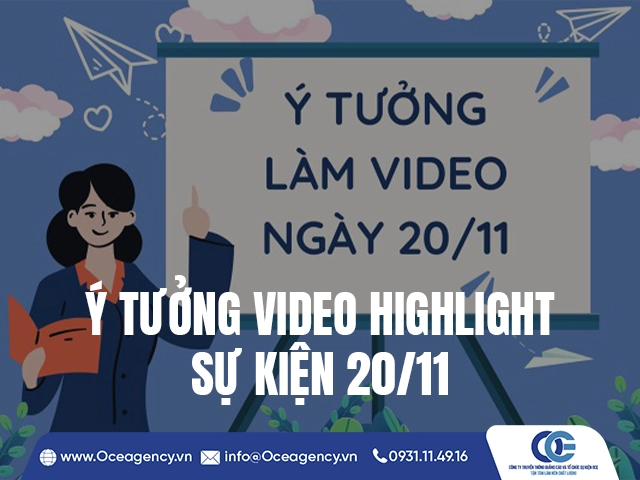 Ý TƯỞNG VIDEO HIGHLIGHT SỰ KIỆN 20/11