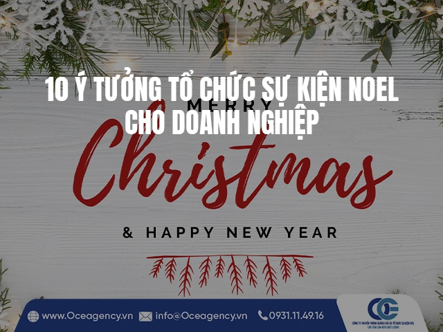 10 Ý TƯỞNG TỔ CHỨC SỰ KIỆN NOEL CHO DOANH NGHIỆP