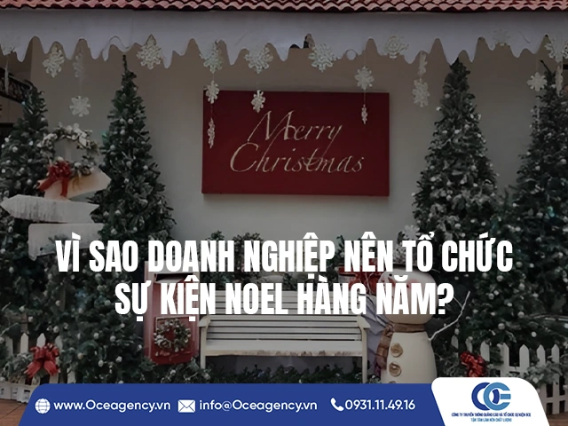 VÌ SAO DOANH NGHIỆP NÊN TỔ CHỨC SỰ KIỆN NOEL HÀNG NĂM?
