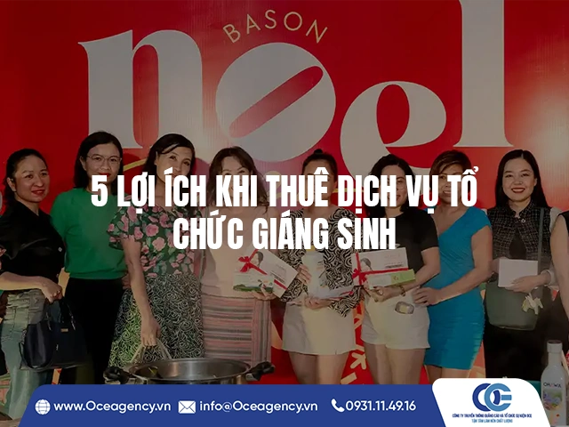 5 LỢI ÍCH KHI THUÊ DỊCH VỤ TỔ CHỨC GIÁNG SINH