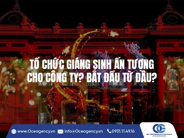 TỔ CHỨC SỰ KIỆN GIÁNG SINH ẤN TƯỢNG BẮT ĐẦU TỪ ĐÂU?