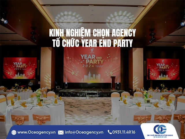 KINH NGHIỆM CHỌN AGENCY TỔ CHỨC YEAR END PARTY