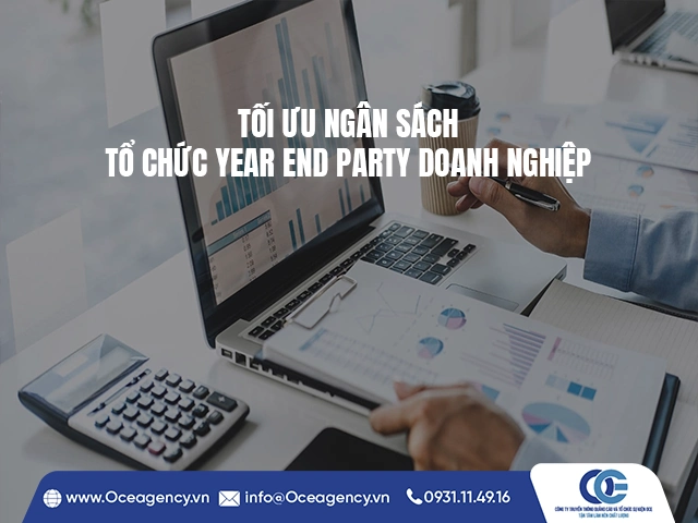 TỐI ƯU NGÂN SÁCH TỔ CHỨC YEAR END PARTY DOANH NGHIỆP