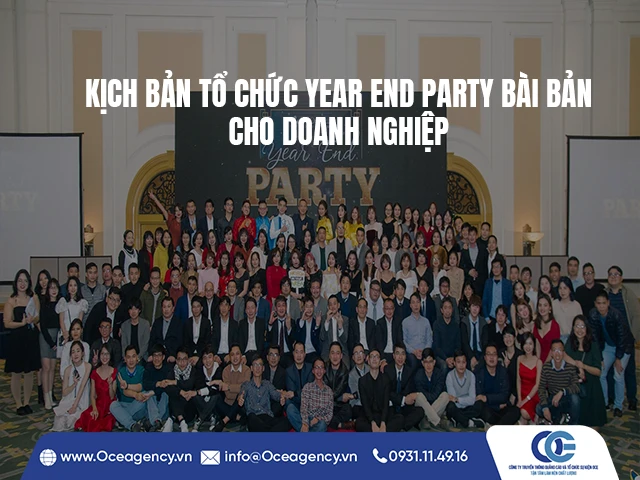 KỊCH BẢN TỔ CHỨC YEAR END PARTY BÀI BẢN CHO DOANH NGHIỆP