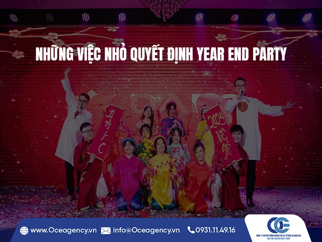 NHỮNG VIỆC NHỎ QUYẾT ĐỊNH YEAR END PARTY