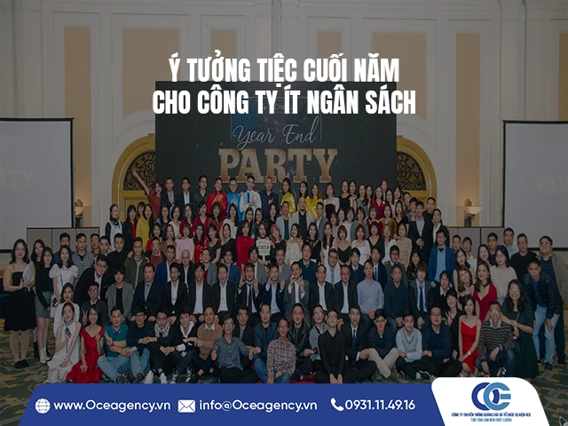 Ý TƯỞNG TIỆC CUỐI NĂM CHO CÔNG TY ÍT NGÂN SÁCH