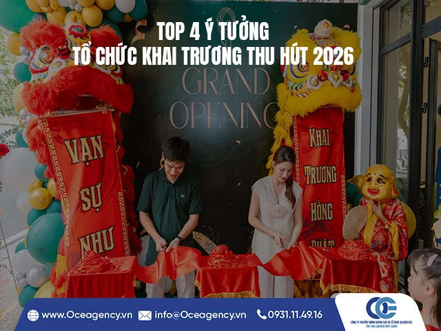 TOP 4 Ý TƯỞNG TỔ CHỨC KHAI TRƯƠNG THU HÚT 2026