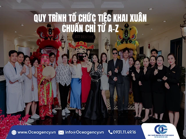 QUY TRÌNH TỔ CHỨC TIỆC KHAI XUÂN CHUẨN CHỈ TỪ A–Z