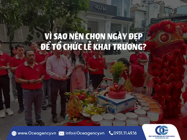 VÌ SAO NÊN CHỌN NGÀY ĐẸP ĐỂ TỔ CHỨC LỄ KHAI TRƯƠNG?