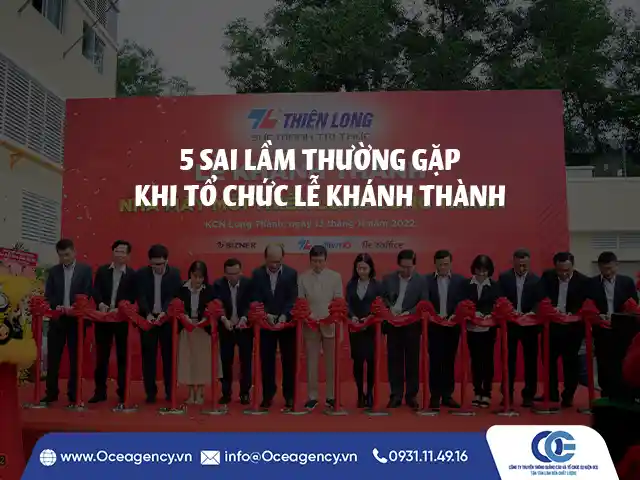 5 SAI LẦM THƯỜNG GẶP KHI TỔ CHỨC LỄ KHÁNH THÀNH